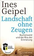 E-Book (epub) Landschaft ohne Zeugen von Ines Geipel