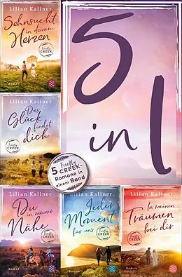E-Book (epub) Firefly Creek - Sehnsucht in deinem Herzen / Das Glück findet dich / Du in meiner Nähe / Jeder Moment für uns / In meinen Träumen bei dir - Fünf Romane in einem Band von Lilian Kaliner