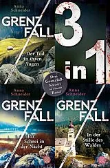 E-Book (epub) Grenzfall Der Tod in ihren Augen / Ihr Schrei in der Nacht / In der Stille des Waldes Drei Krimis in einem Band von Anna Schneider