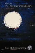 E-Book (epub) Bericht von der Mondlandung von Roland Schimmelpfennig