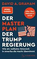 E-Book (epub) Der Masterplan der Trump-Regierung von David A. Graham