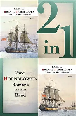 E-Book (epub) Fähnrich Hornblower / Leutnant Hornblower - Zwei Romane in einem Band von C. S. Forester