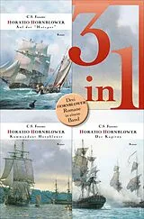 E-Book (epub) Hornblower auf der Hotspur / Kommandant Hornblower / Der Kapitän - Drei Romane in einem Band von C. S. Forester