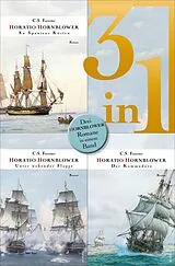 E-Book (epub) An Spaniens Küsten / Unter wehender Flagge / Der Kommodore - Drei Romane in einem Band von C. S. Forester