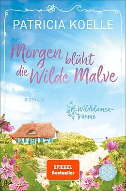 E-Book (epub) Morgen blüht die Wilde Malve von Patricia Koelle