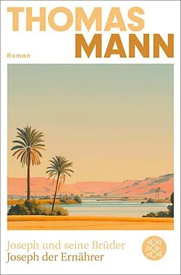 E-Book (epub) Joseph und seine Brüder IV. Joseph der Ernährer (Neuausgabe) von Thomas Mann