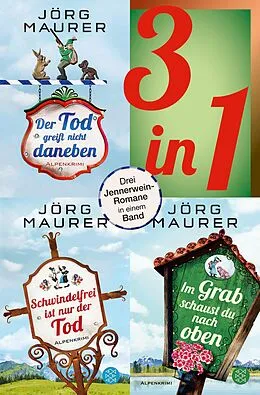 E-Book (epub) Der Tod greift nicht daneben / Schwindelfrei ist nur der Tod / Im Grab schaust du nach oben - Drei Jennerwein-Romane in einem Band von Jörg Maurer