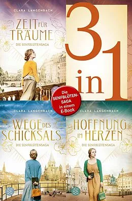 E-Book (epub) Die Senfblütensaga - Zeit für Träume / Wege des Schicksals / Hoffnung im Herzen - 3 Romane in einem Band von Clara Langenbach