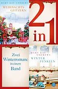 E-Book (epub) Weihnachtsglitzern / Winterfunkeln - Zwei Winterromane in einem Band von Mary Kay Andrews