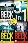 E-Book (epub) Hundstage für Beck / Eiszeit für Beck / Dämmerung für Beck - Drei Krimis in einem Band von Tom Voss