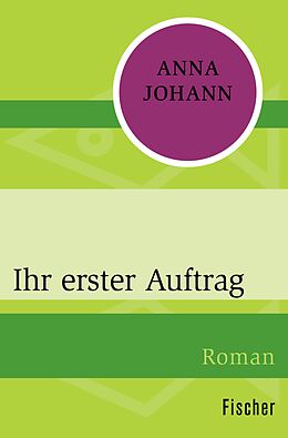 E-Book (epub) Ihr erster Auftrag von Anna Johann