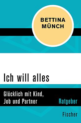 E-Book (epub) Ich will alles von Bettina Münch
