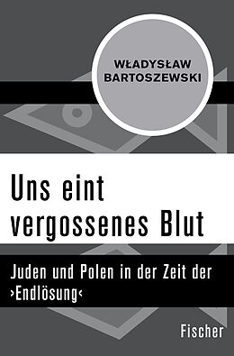 E-Book (epub) Uns eint vergossenes Blut von Wladyslaw Bartoszewski