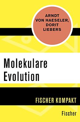 E-Book (epub) Molekulare Evolution von Arndt von Haeseler, Dorit Liebers