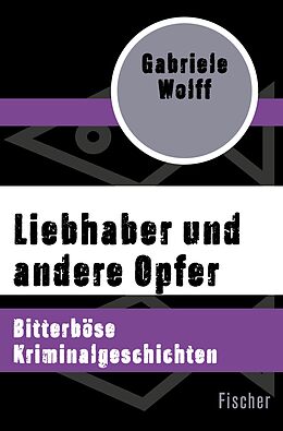 E-Book (epub) Liebhaber und andere Opfer von Gabriele Wolff
