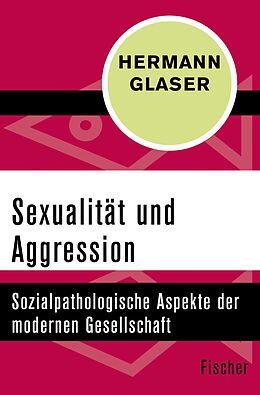 E-Book (epub) Sexualität und Aggression von Hermann Glaser