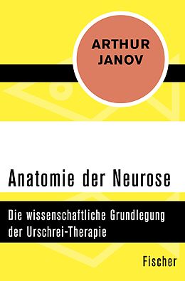 E-Book (epub) Anatomie der Neurose von Arthur Janov