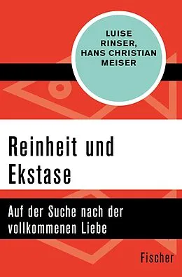 E-Book (epub) Reinheit und Ekstase von Luise Rinser, Hans Christian Meiser