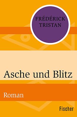 E-Book (epub) Asche und Blitz von Frédérick Tristan
