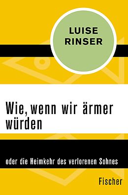 E-Book (epub) Wie, wenn wir ärmer würden von Luise Rinser