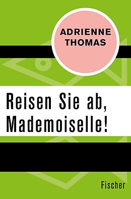 E-Book (epub) Reisen Sie ab, Mademoiselle! von Adrienne Thomas