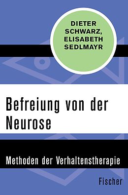 E-Book (epub) Befreiung von der Neurose von Dieter Schwarz, Elisabeth Sedlmayr