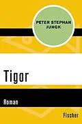 E-Book (epub) Tigor von Peter Stephan Jungk