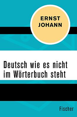 E-Book (epub) Deutsch wie es nicht im Wörterbuch steht von Ernst Johann