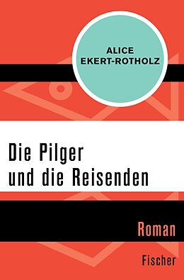 E-Book (epub) Die Pilger und die Reisenden von Alice Ekert-Rotholz