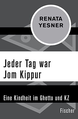 E-Book (epub) Jeder Tag war Jom Kippur von Renata Yesner