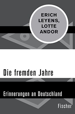 E-Book (epub) Die fremden Jahre von Lotte Andor, Erich Leyens