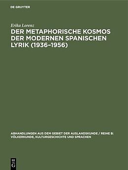 Fester Einband Der metaphorische Kosmos der modernen spanischen Lyrik (19361956) von Erika Lorenz