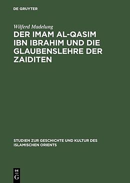 Fester Einband Der Imam al-Qasim ibn Ibrahim und die Glaubenslehre der Zaiditen von Wilferd Madelung