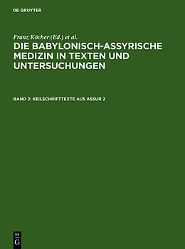 Fester Einband Die babylonisch-assyrische Medizin in Texten und Untersuchungen / Keilschrifttexte aus Assur 2 von Franz Köcher