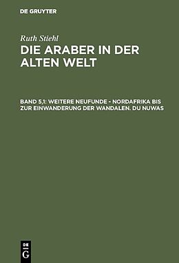 Fester Einband Franz Altheim: Die Araber in der alten Welt / Weitere Neufunde  Nordafrika bis zur Einwanderung der Wandalen  Du Nuwas von 