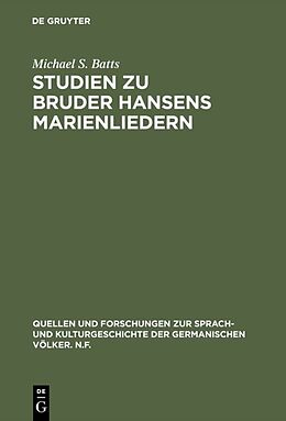 Fester Einband Studien zu Bruder Hansens Marienliedern von Michael S. Batts