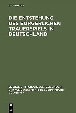 Fester Einband Die Entstehung des bürgerlichen Trauerspiels in Deutschland von Richard Daunicht
