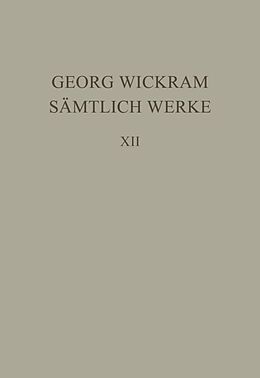 Fester Einband Georg Wickram: Sämtliche Werke / Apostelspiel. Knaben Spiegel von Georg Wickram