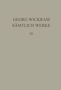 Fester Einband Georg Wickram: Sämtliche Werke / Knaben Spiegel. Dialog vom ungeratnen Sohn von Georg Wickram
