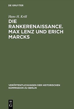 Fester Einband Die Rankerenaissance. Max Lenz und Erich Marcks von Hans H. Krill