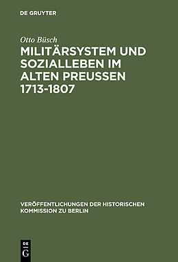 Fester Einband Militärsystem und Sozialleben im Alten Preußen 1713-1807 von Otto Büsch