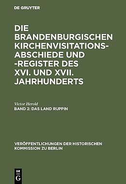 Fester Einband Die Brandenburgischen Kirchenvisitations-Abschiede und -Register... / Das Land Ruppin von Victor Herold