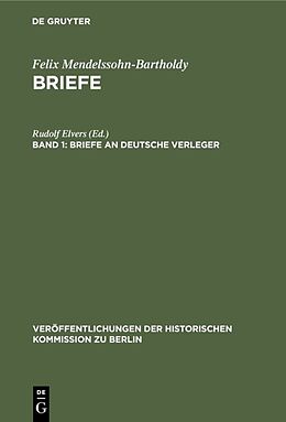 Fester Einband Felix Mendelssohn-Bartholdy: Briefe / Briefe an deutsche Verleger von 