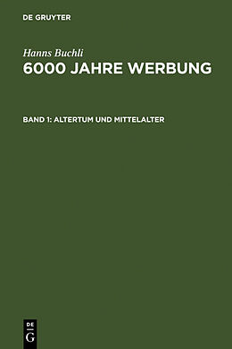 Fester Einband Hanns Buchli: 6000 Jahre Werbung / Altertum und Mittelalter von Hanns Buchli