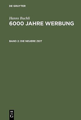 Fester Einband Hanns Buchli: 6000 Jahre Werbung / Die neuere Zeit von Hanns Buchli