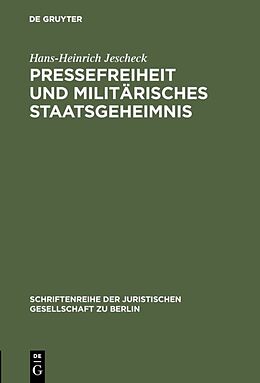 Fester Einband Pressefreiheit und militärisches Staatsgeheimnis von Hans-Heinrich Jescheck