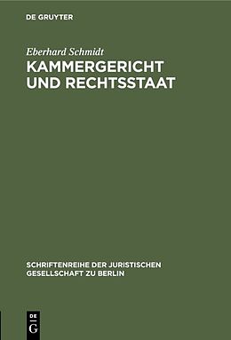 Fester Einband Kammergericht und Rechtsstaat von Eberhard Schmidt