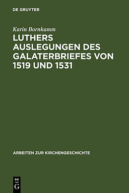 Fester Einband Luthers Auslegungen des Galaterbriefes von 1519 und 1531 von Karin Bornkamm