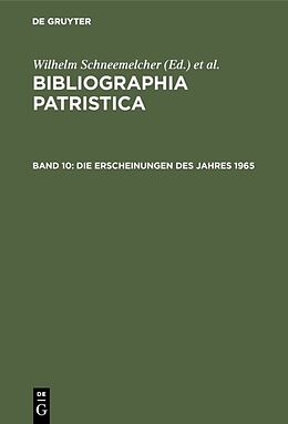 Fester Einband Bibliographia Patristica / Die Erscheinungen des Jahres 1965 von 