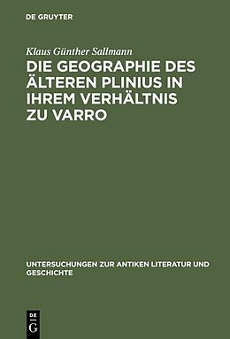 Fester Einband Die Geographie des älteren Plinius in ihrem Verhältnis zu Varro von Klaus Günther Sallmann